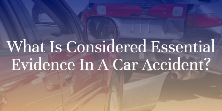 Essential Evidence To Gather For Your Car Accident Claim